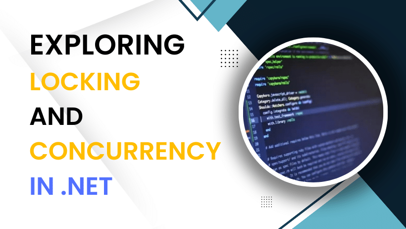 Exploring Locking and Concurrency Control in .NET